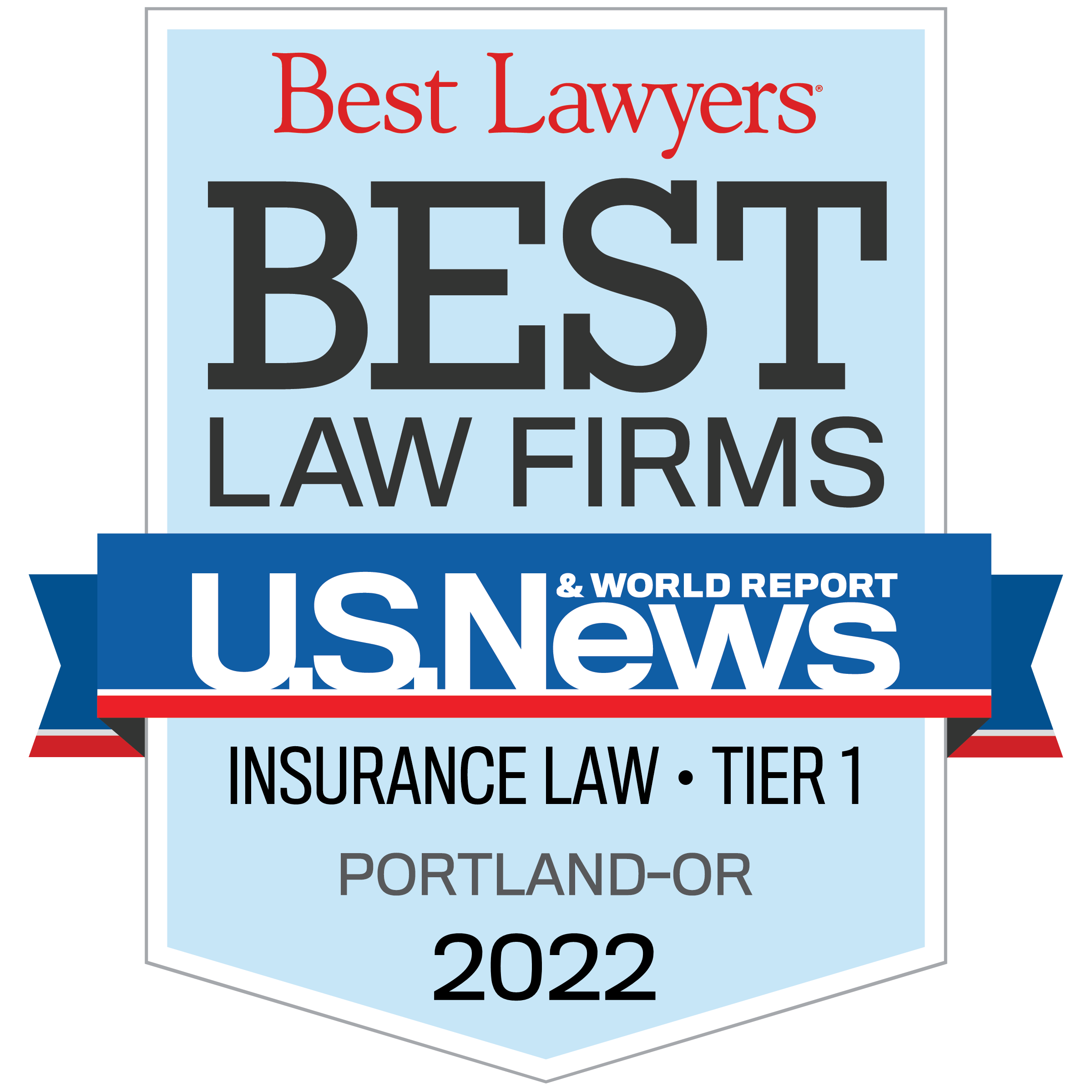 Best Lawyers Best Law Firms U. S. News and World Report Litigation-Insurance Tier 1 Portland-OR 2022